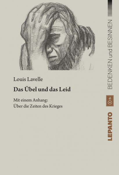 Lavelle, Louis:  Das Übel und das Leid. Mit einem Anhang: Über die Zeiten des Krieges