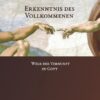 9783942605212-MAIN27Br28BAJrEGP_600x600 Seifert, Josef: Erkenntnis des Vollkommenen. Wege der Vernunft zu Gott; 2. Auflage