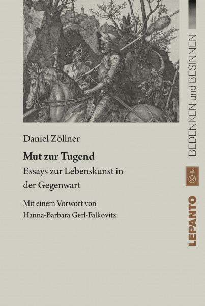 9783942605328-MAIN_600x600 Zöllner, Daniel: Mut zur Tugend. Essays zur Lebenskunst in der Gegenwart